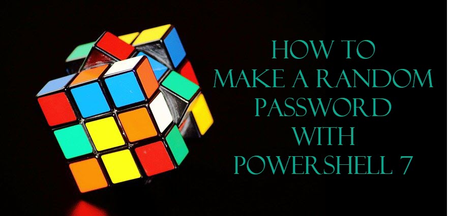 How to Make a Random Password with PowerShell 7