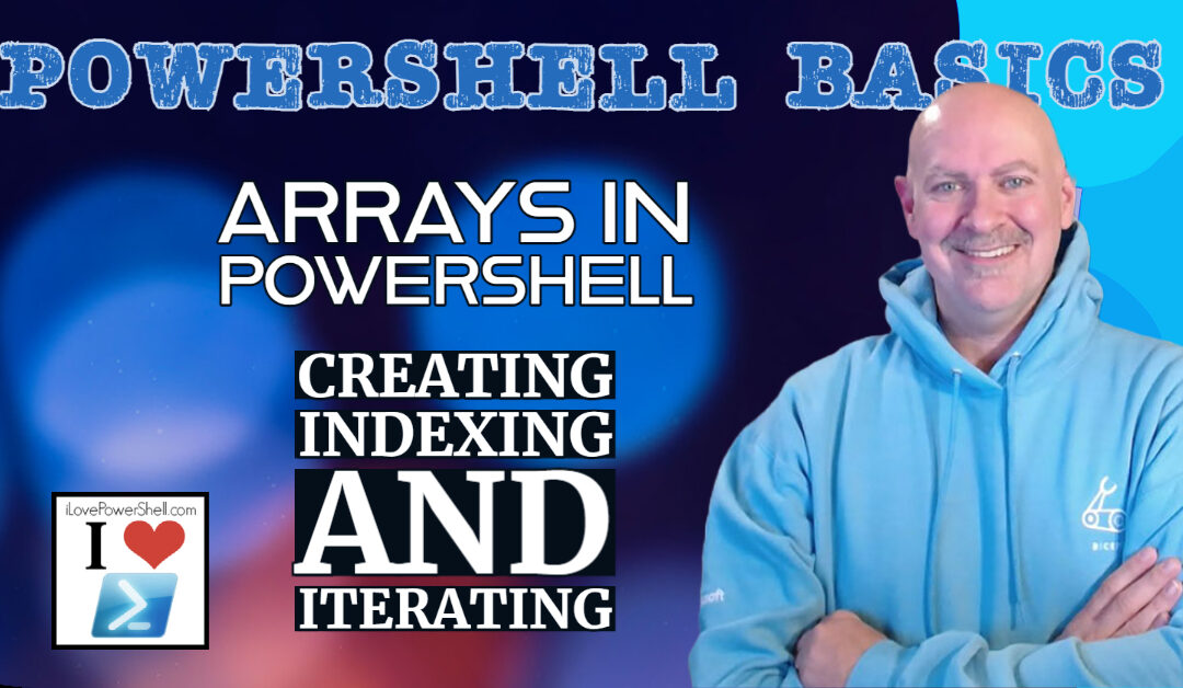 PowerShell Basics - Arrays in PowerShell: Creating, Indexing and Iterating by Michael Simmons