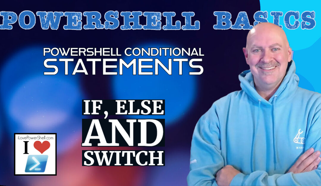 PowerShell Basics - Conditional Statements - If Else and Switch by Michael Simmons