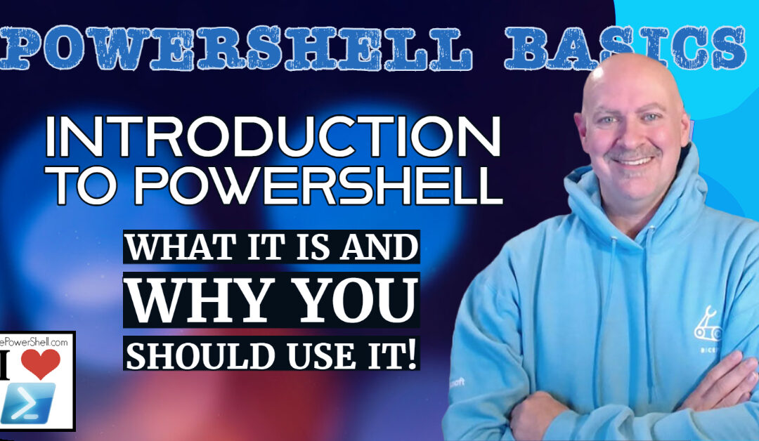 PowerShell Basics - Introduction to PowerShell: What It Is and Why You Should Use It by Michael Simmons