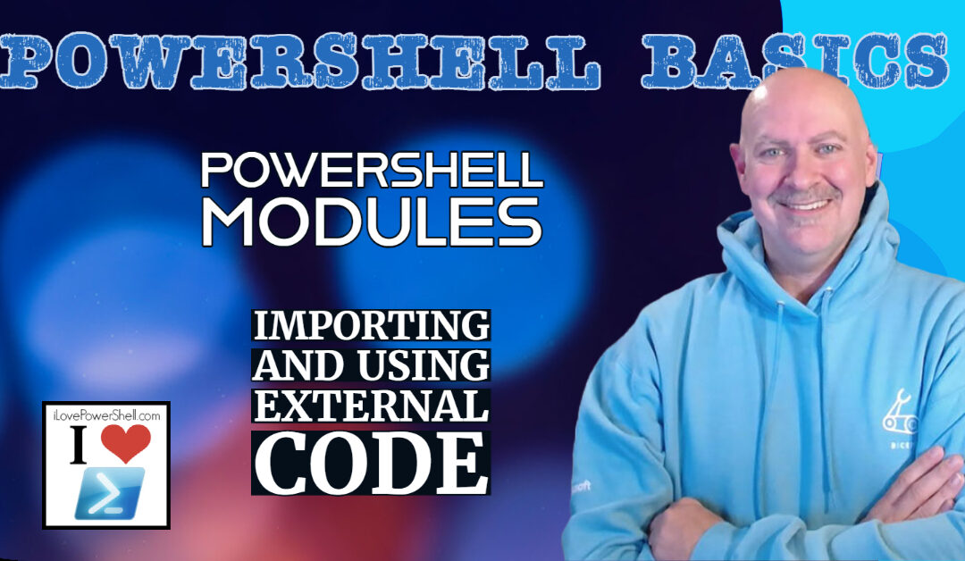 PowerShell Basics - Modules - Importing and Using External Code by Michael Simmons