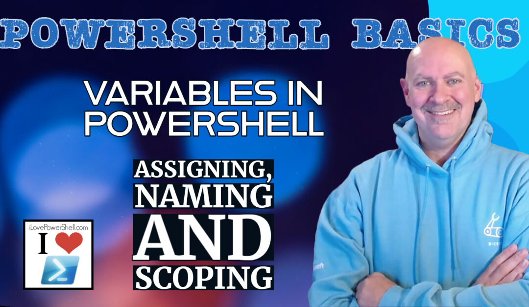 PowerShell Basics - PowerShell Variables: Assigning Naming and Scoping by Michael Simmons